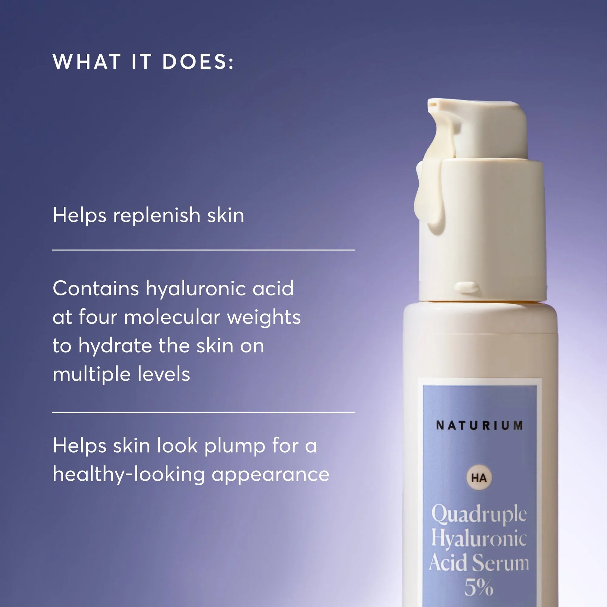 quadruple-hyaluronic-acid-serum-5-jumbo-t0 NATR-10073-Alt-Images-Quadruple-Hyaluronic-Acid-Serum-02_9e6ec9d6-8473-4db5-87b7-95785ff4211f.webp